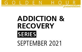 Golden Hour - Addiction and Recovery Series